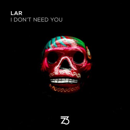 LAR - I Don't Need You [ZT22101Z]